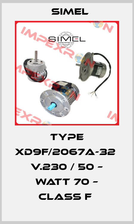 Type XD9F/2067A-32  V.230 / 50 – Watt 70 – Class F  Simel