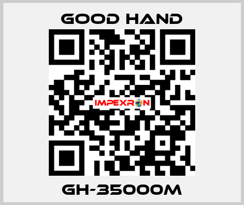 GH-35000M Good Hand