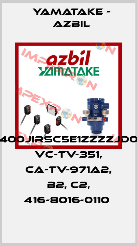 VDC0400JIRSC5E1ZZZZJD0ZXXX VC-TV-351, CA-TV-971A2, B2, C2, 416-8016-0110  Yamatake - Azbil