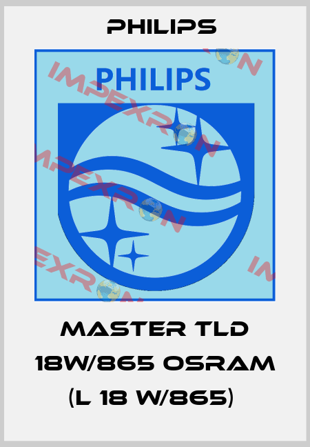 MASTER TLD 18W/865 OSRAM (L 18 W/865)  Philips