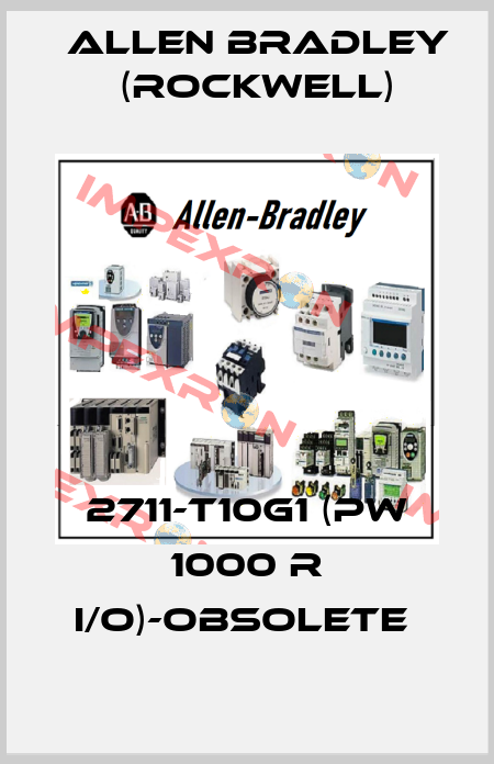 2711-T10G1 (PW 1000 R I/O)-obsolete  Allen Bradley (Rockwell)