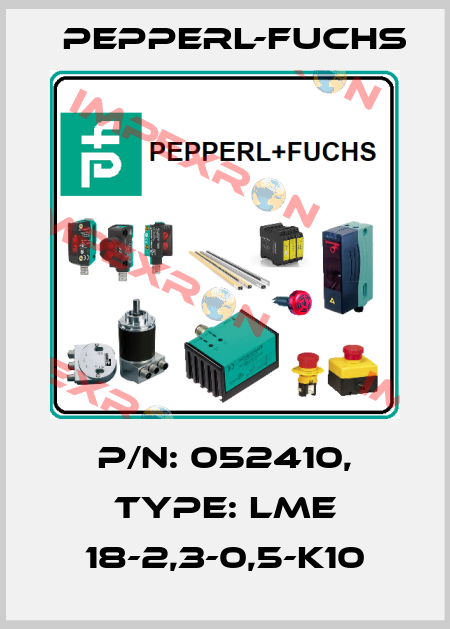 p/n: 052410, Type: LME 18-2,3-0,5-K10 Pepperl-Fuchs