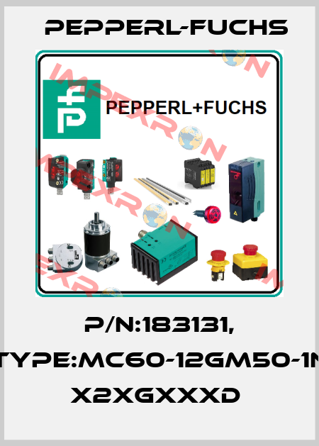 P/N:183131, Type:MC60-12GM50-1N        x2xGxxxD  Pepperl-Fuchs