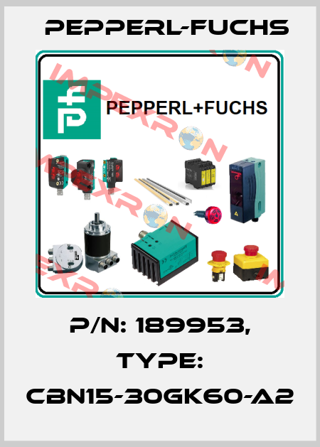 p/n: 189953, Type: CBN15-30GK60-A2 Pepperl-Fuchs