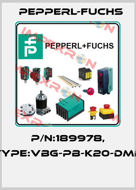 P/N:189978, Type:VBG-PB-K20-DMD  Pepperl-Fuchs