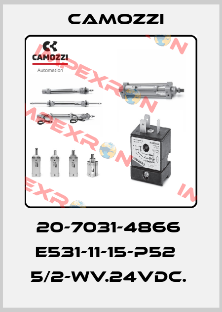 20-7031-4866  E531-11-15-P52   5/2-WV.24VDC.  Camozzi