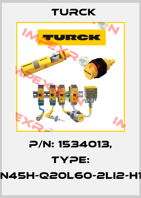 p/n: 1534013, Type: B2N45H-Q20L60-2LI2-H1151 Turck