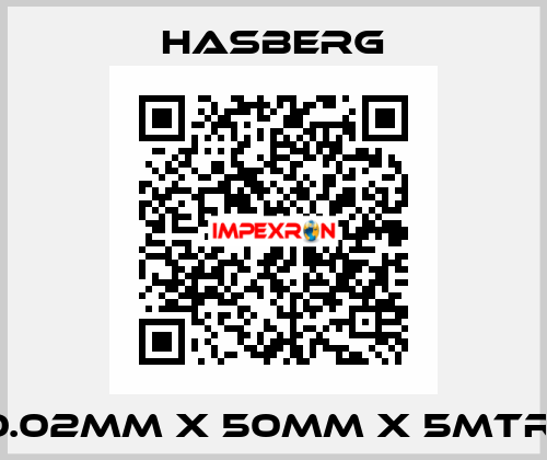 0.02MM X 50MM X 5MTR  Hasberg