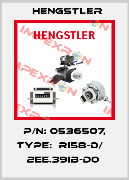 P/N: 0536507, Type:  RI58-D/    2EE.39IB-D0  Hengstler