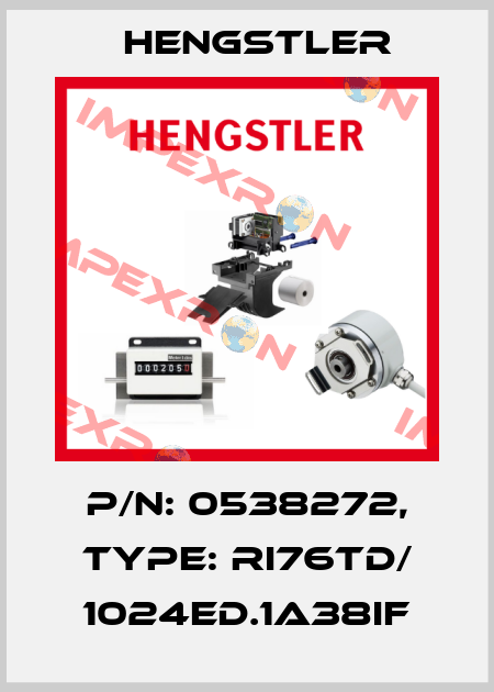 p/n: 0538272, Type: RI76TD/ 1024ED.1A38IF Hengstler