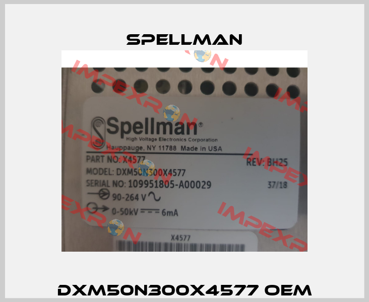 DXM50N300X4577 OEM SPELLMAN