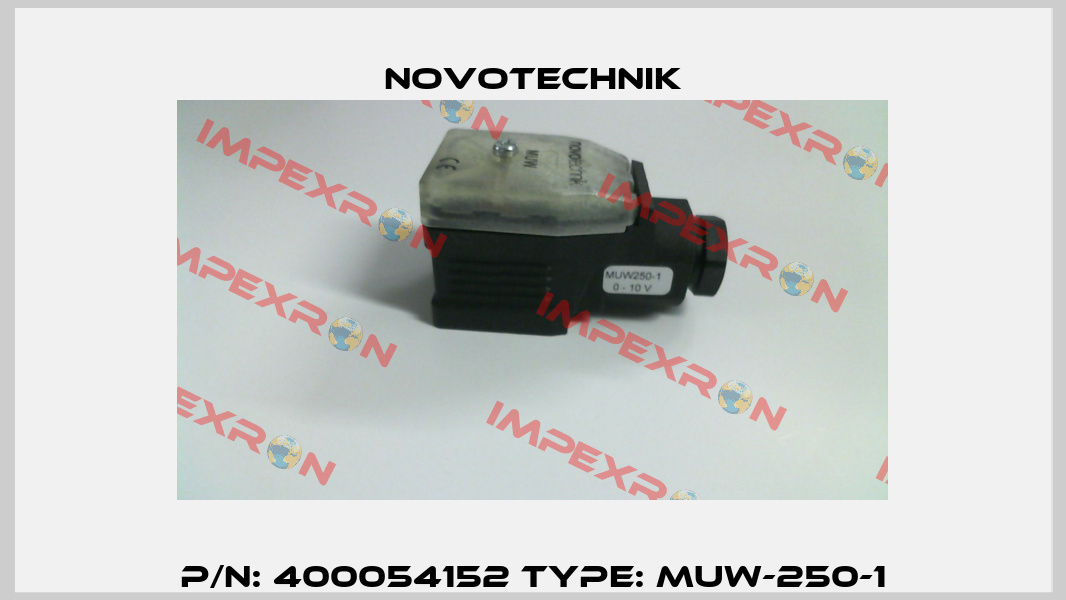 P/N: 400054152 Type: MUW-250-1 Novotechnik